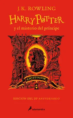 Harry Potter Y El Misterio del Prncipe (20 Aniv. Gryffindor) / Harry Potter und der Halbblutprinz (20th Anniversary Ed) - Harry Potter Y El Misterio del Prncipe (20 Aniv. Gryffindor) / Harry Potter and the Half-Blood Prince (20th Anniversary Ed)