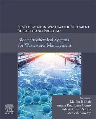 Entwicklung von Forschung und Prozessen in der Abwasserbehandlung: Bioelektrochemische Systeme für das Abwassermanagement - Development in Wastewater Treatment Research and Processes: Bioelectrochemical Systems for Wastewater Management