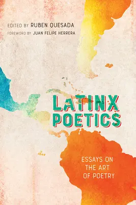 Latinx Poetics: Essays über die Kunst der Poesie - Latinx Poetics: Essays on the Art of Poetry