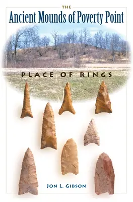 Die alten Grabhügel von Poverty Point: Ort der Ringe - The Ancient Mounds of Poverty Point: Place of Rings