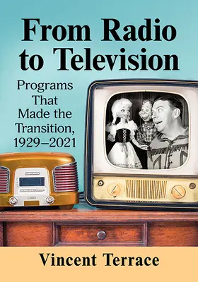 Vom Radio zum Fernsehen: Sendungen, die den Übergang schafften, 1929-2021 - From Radio to Television: Programs That Made the Transition, 1929-2021