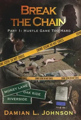 Die Kette brechen: Teil 1: Hustle Game Too Hard - Break the Chain: Part 1: Hustle Game Too Hard