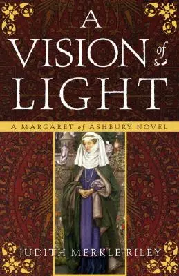 Eine Vision des Lichts: Ein Margarete von Ashbury-Roman - A Vision of Light: A Margaret of Ashbury Novel