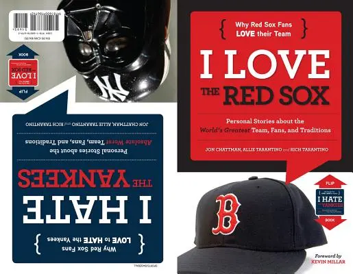 Ich liebe die Red Sox, ich hasse die Yankees: Persönliche Geschichten über das größte Team der Welt, seine Fans und Traditionen/Personal Stories about the Absolute Wors - I Love the Red Sox/I Hate the Yankees: Personal Stories about the World's Greatest Team, Fans, and Traditions/Personal Stories about the Absolute Wors
