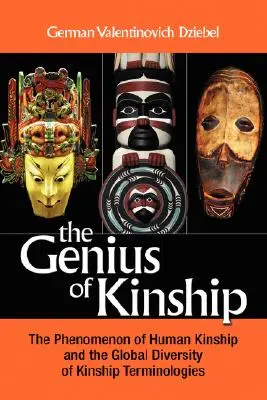 Der Genius der Verwandtschaft: Das Phänomen der Verwandtschaft und die globale Vielfalt der Verwandtschaftsterminologien - The Genius of Kinship: The Phenomenon of Kinship and the Global Diversity of Kinship Terminologies