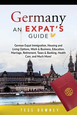 Deutschland: Ein Reiseführer für Expatriates - Germany: An Expat's Guide