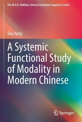 Eine systemisch-funktionale Studie der Modalität im modernen Chinesisch - A Systemic Functional Study of Modality in Modern Chinese