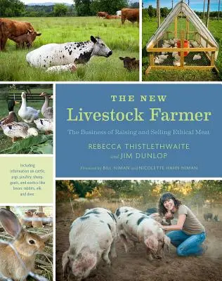 Der neue Viehzüchter: Das Geschäft mit der Aufzucht und dem Verkauf von ethischem Fleisch - The New Livestock Farmer: The Business of Raising and Selling Ethical Meat