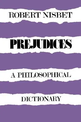 Vorurteile: Ein philosophisches Wörterbuch ein philosophisches Wörterbuch - Prejudices: A Philosophical Dictionary a Philosophical Dictionary