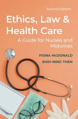 Ethik, Recht und Gesundheitsfürsorge: Ein Leitfaden für Pflegekräfte und Hebammen - Ethics, Law and Health Care: A Guide for Nurses and Midwives