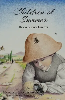 Kinder des Sommers: Die Insekten von Henri Fabre - Children of Summer: Henri Fabre's Insects