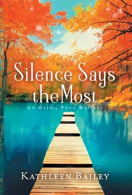 Das Schweigen sagt am meisten: Ein Olivia-Penn-Krimi - Silence Says the Most: An Olivia Penn Mystery