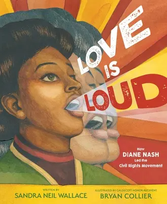 Liebe ist laut: Wie Diane Nash die Bürgerrechtsbewegung anführte - Love Is Loud: How Diane Nash Led the Civil Rights Movement