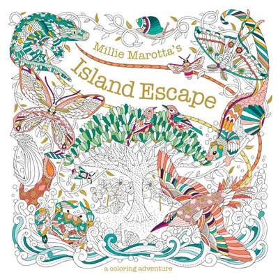 Millie Marottas Insel-Flucht: Ein Ausmal-Abenteuer - Millie Marotta's Island Escape: A Coloring Adventure