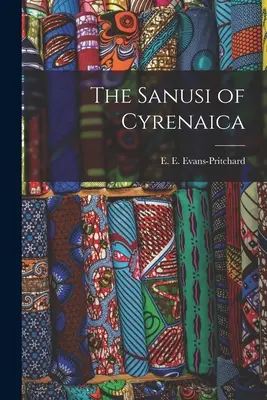 Die Sanusi der Cyrenaika (Evans-Pritchard E. E. (Edward Evan)) - The Sanusi of Cyrenaica (Evans-Pritchard E. E. (Edward Evan))