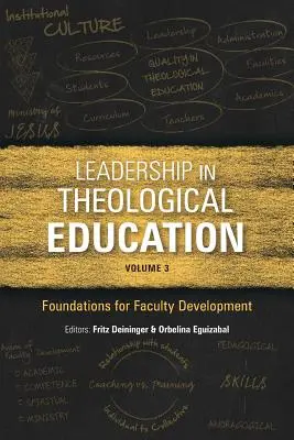 Führung in der theologischen Ausbildung, Band 3: Grundlagen der Fakultätsentwicklung - Leadership in Theological Education, Volume 3: Foundations for Faculty Development