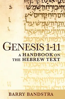 Genesis 1-11: Ein Handbuch zum hebräischen Text - Genesis 1-11: A Handbook on the Hebrew Text