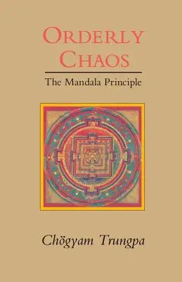 Geordnetes Chaos, Das Mandala-Prinzip - Orderly Chaos, The Mandala Principle