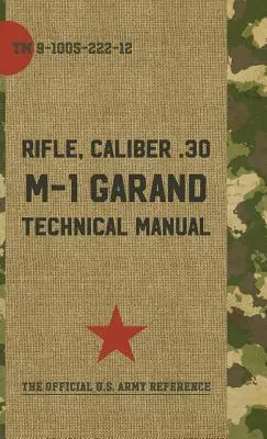 U.S. Army M-1 Garand Technisches Handbuch - U.S. Army M-1 Garand Technical Manual