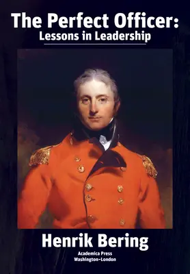 Der perfekte Offizier: Lektionen in Führung - The Perfect Officer: Lessons in Leadership