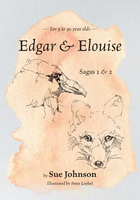 Edgar & Elouise - Sagen 1 und 2: Für Kinder von 9 bis 90 Jahren - Edgar & Elouise - Sagas 1 & 2: For 9 to 90 year olds