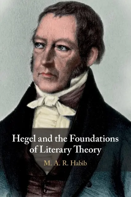 Hegel und die Grundlagen der Literaturtheorie - Hegel and the Foundations of Literary Theory