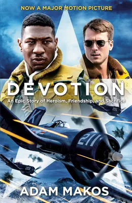 Hingabe (Movie Tie-In): Eine epische Geschichte von Heldentum, Freundschaft und Aufopferung - Devotion (Movie Tie-In): An Epic Story of Heroism, Friendship, and Sacrifice