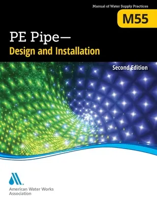 M55 Pe Pipe - Design und Installation, Zweite Ausgabe - M55 Pe Pipe - Design and Installation, Second Edition