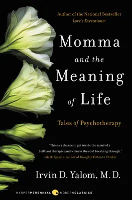 Mama und der Sinn des Lebens: Erzählungen aus der Psychotherapie - Momma and the Meaning of Life: Tales of Psychotherapy