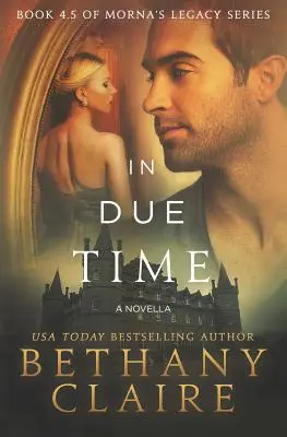 Zur rechten Zeit - Eine Novelle: Ein schottischer Zeitreiseroman - In Due Time - A Novella: A Scottish, Time Travel Romance