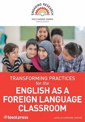 Transforming Practices für den Unterricht in Englisch als Fremdsprache - Transforming Practices for the English as a Foreign Language Classroom