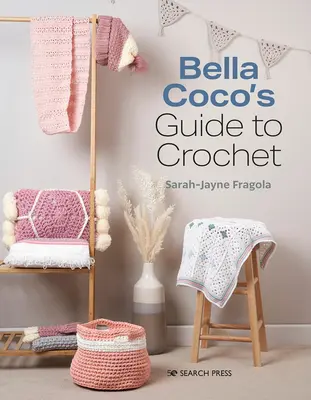 Sie können häkeln mit Bella Coco: Ein klarer und einfacher Kurs für Anfänger - You Can Crochet with Bella Coco: A Clear & Simple Course for the Beginner