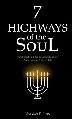7 Straßen der Seele: Und ihr sollt eure Kinder lehren - Deuteronomium/Ekev 11:19 - 7 Highways of the Soul: And You Shall Teach Your Children - Deuteronomy/Ekev 11:19