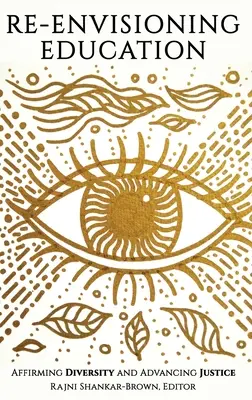 Bildung neu denken: Vielfalt fördern und Gerechtigkeit vorantreiben - Re-Envisioning Education: Affirming Diversity and Advancing Justice
