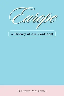 Europa: Eine Geschichte unseres Kontinents - Europe: A History of Our Continent