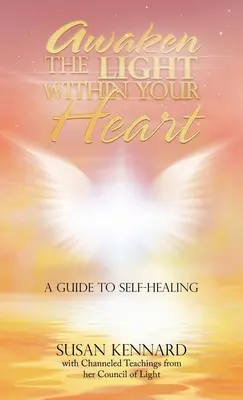 Erwecke das Licht in Deinem Herzen: Ein Leitfaden zur Selbstheilung - Awaken the Light Within Your Heart: A Guide to Self-Healing