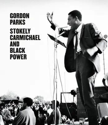 Gordon Parks: Stokely Carmichael und die Schwarze Macht - Gordon Parks: Stokely Carmichael and Black Power