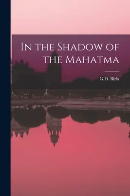 Im Schatten des Mahatma - In the Shadow of the Mahatma