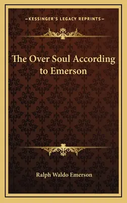 Die Überseele nach Emerson - The Over Soul According to Emerson