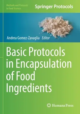 Grundlegende Protokolle zur Verkapselung von Lebensmittelinhaltsstoffen - Basic Protocols in Encapsulation of Food Ingredients