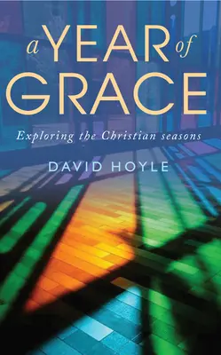 Ein Jahr der Gnade: Die christlichen Jahreszeiten erforschen - A Year of Grace: Exploring the Christian Seasons