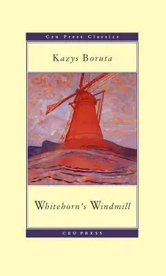 Whitehorn's Windmill: Oder: Die ungewöhnlichen Ereignisse im Lande Paudruve - Whitehorn's Windmill: Or, the Unusual Events Once Upon a Time in the Land of Paudruve