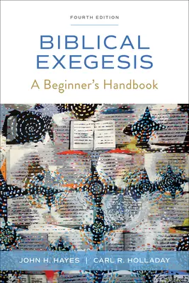 Biblische Exegese, Vierte Ausgabe: Ein Handbuch für Einsteiger - Biblical Exegesis, Fourth Edition: A Beginner's Handbook