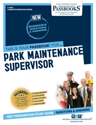Aufsichtsperson für Parkpflege (C-2942): Studienführer für Sparbücher - Park Maintenance Supervisor (C-2942): Passbooks Study Guide