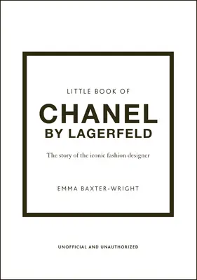 Das kleine Buch von Chanel von Lagerfeld: Die Geschichte des ikonischen Modedesigners - The Little Book of Chanel by Lagerfeld: The Story of the Iconic Fashion Designer