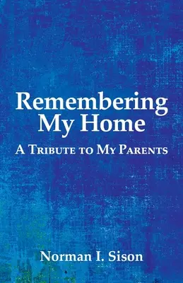 Die Erinnerung an mein Zuhause: Ein Tribut an meine Eltern - Remembering My Home: A Tribute to My Parents