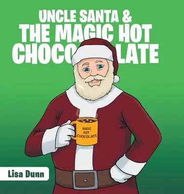 Onkel Weihnachtsmann und die magische heiße Schokolade - Uncle Santa & the Magic Hot Chocolate