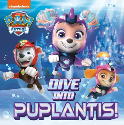 Tauchen Sie ein in Puplantis! (Paw Patrol) - Dive Into Puplantis! (Paw Patrol)