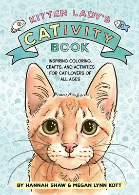 Das Krippenbuch von Kitten Lady: Ausmalbilder, Basteleien und Aktivitäten für Katzenliebhaber jeden Alters - Kitten Lady's Cativity Book: Coloring, Crafts, and Activities for Cat Lovers of All Ages