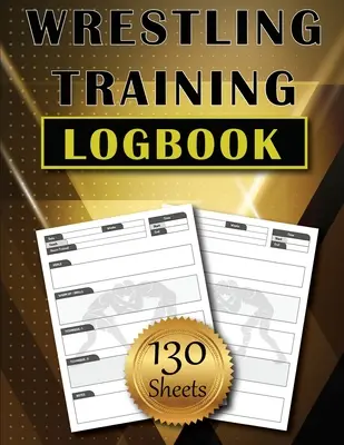 Ringer-Trainings-Tagebuch: 130 Blätter zum Aufzeichnen von Trainingstechniken Einfaches und modernes Ringer-Tagebuch Tolles Geschenk - Wrestling Training LogBook: 130 Sheets to Track and Record Training Techniques Simple and Modern Wrestler Journal Amazing Gift